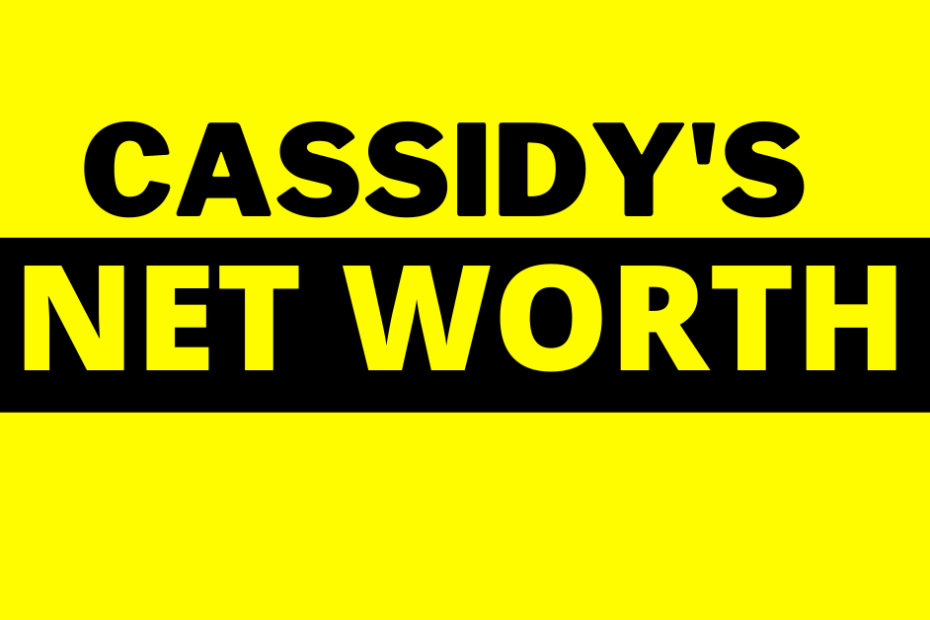 CASSIDY NET WORTH